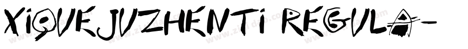 XiQuejuzhenti regula字体转换